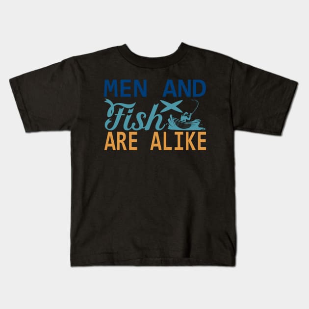 men and fish are alike Kids T-Shirt by busines_night